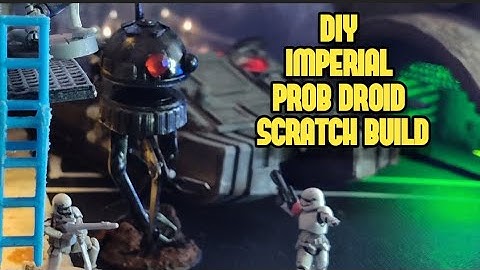 DIY Imperial prob droid scratch build