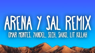 Omar Montes, Yandel, Anitta  Arena y Sal Remix ft. Saiko, Sech, FMK, Lit Killah