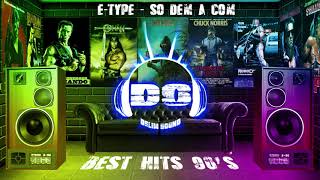 E Type - So Dem A Com (The Best '90S Songs)