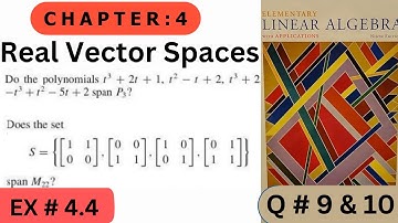 Ch # 4 || EX # 4.4 ( Q # 9 & 10 )|| Real  Vector Spaces  || Elementary Linear Algebra