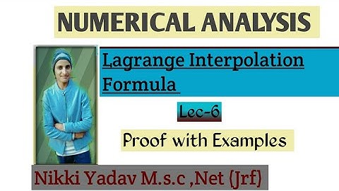 Lagrange Interpolation Formula with Proof and Examples||Numerical Analysis||Lec-6||By Nikki Yadav