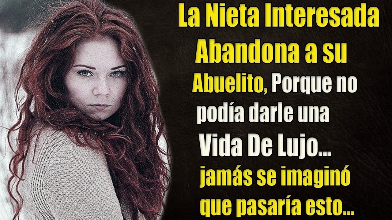 Nieta Interesada Abandona a su Abuelito, Porque no podía darle una Vida De Lujo…