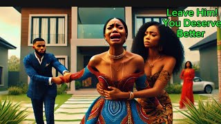 Watch This Before You Advise Your Married Bestie TO DIVORCE Her Abusive HUSBAND.... #africantales