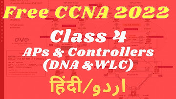 Free CCNA (200-301) 2022  || Class 4 || Network Fundamentals APs Controllers (DNA Center & WLC)