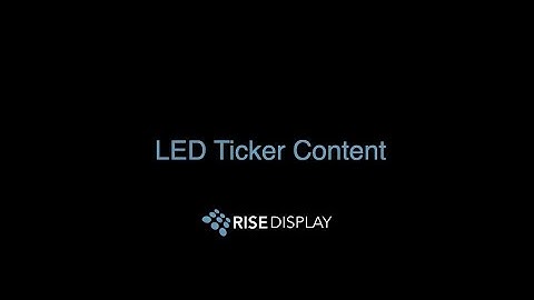LED Ticker - Content Options
