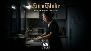 Va Luchando - Eurobloke Rap Flamenco Vol4 Official Lyric Video