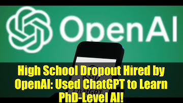 High School Dropout Hired by OpenAI: Used ChatGPT to Learn PhD-Level AI!