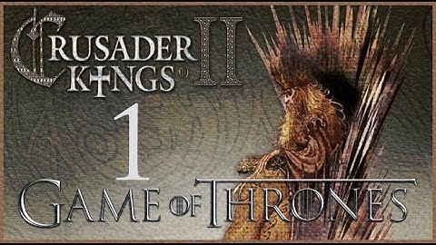 Crusader Kings II, Game of Thrones: The mad king - #1 - Rebelling Stags
