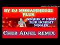 Rai Mix Cheb Adjel Nbghik W Nmot 3lik Remix By Dj Mohammed22 Plus Vip 2024 