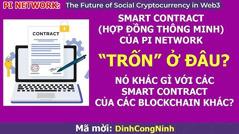Pi Network: Hợp Đồng Thông Minh (Smart Contract) được NHÚNG vào Pi Blockchain, không rời rạc