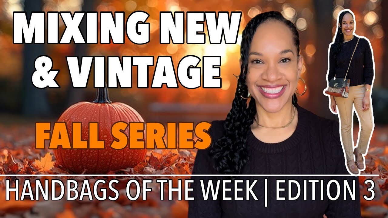 Осенняя серия сумок: выпуск 3 | Сочетание новых и винтажных дизайнерских сумок на этой неделе 🍁👜