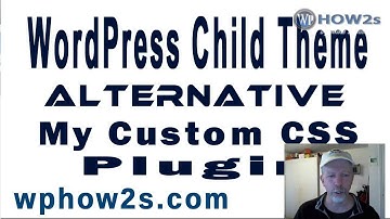 No WordPress Child Theme? | My Custom CSS Plugin