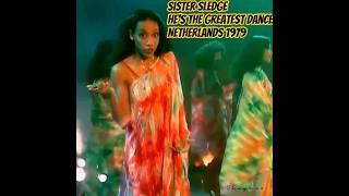 Sister Sledge  Hes The Greatest Dancer hq Netherlands 1979 chic