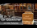 "Ein Glücklicher" von Anton Tschechow / Lustige Geschichten / Kurzgeschichte Hörbuch