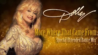 Dolly Parton - More Where That Came From (Special Extended Dance Mix)