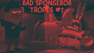 Krabs Karma: Worst Spongebob Tropes