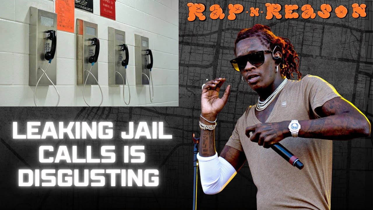 Leaking Jail Calls Is Disgusting | Why Young Thug Should Express His ...