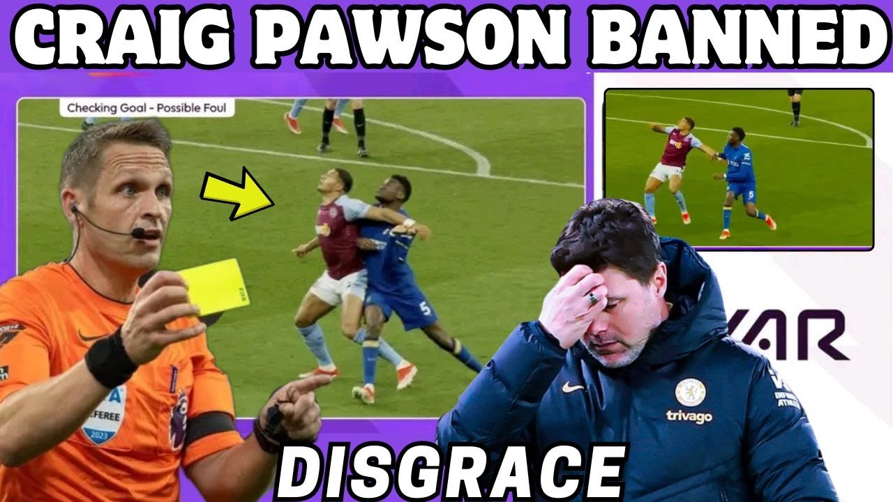 BREAKING Its Over For Craig Pawson Referee Banned Over Disasi Last Minute Disallowed Goal VAR
