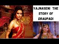 Yajnaseni  the story of draupadi