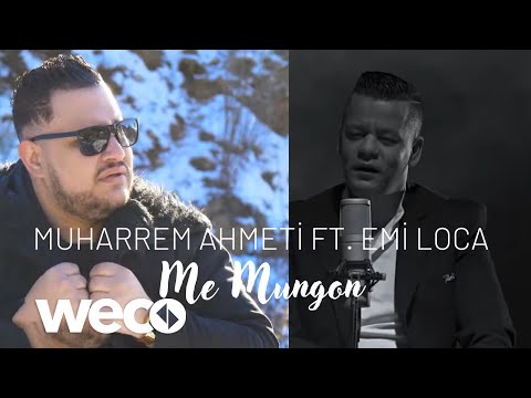 Muharrem Ahmeti ft. Emi Loca - Me mungon (Official Video)
