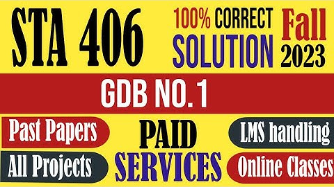 STA406 GDB 1 Fall 2023 Solution|STA 406|GDB NO.1|Fall 2023|Solution|type of error|VU.