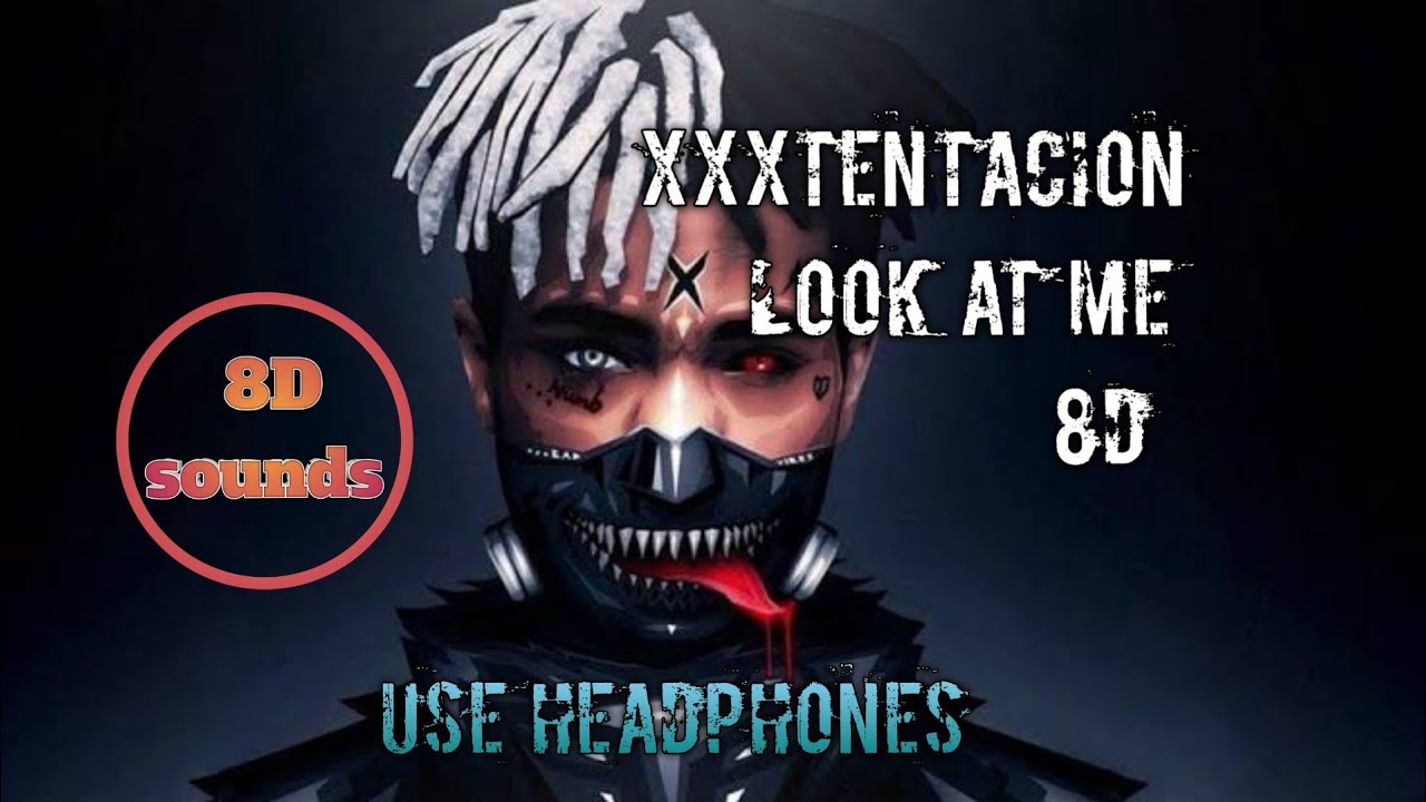 XXXTENTACION LOOK AT ME 🎧 8D | 8DSOUNDS |