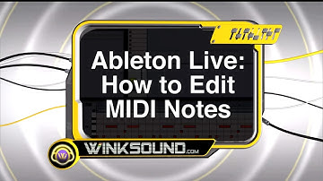 Ableton Live: How To Edit MIDI Notes | WinkSound