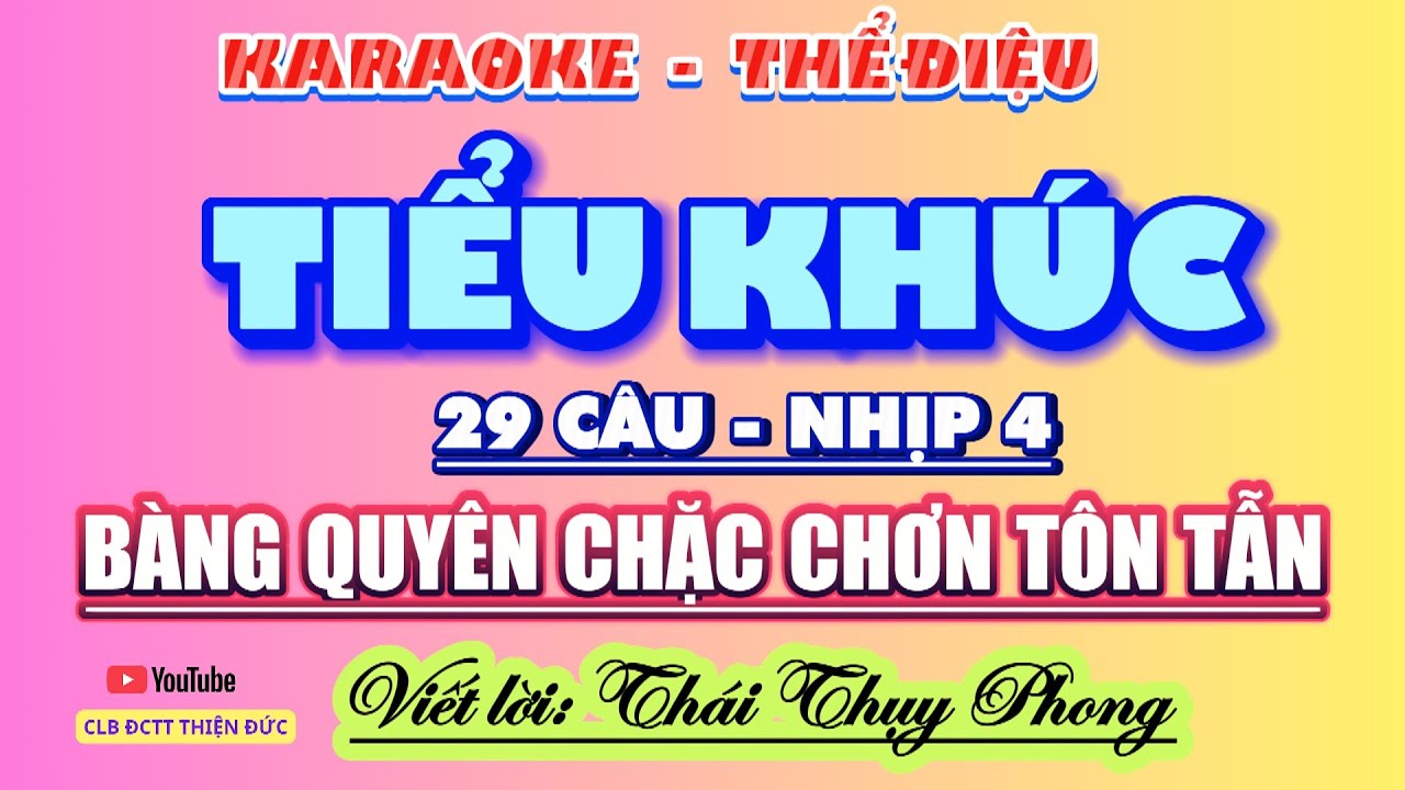 Karaoke Thể điệu: TIỂU KHÚC (29 Câu)  Tựa: BÀNG QUYÊN CHẶC CHƠN TÔN TẪN. Viết lời: Thái Thụy Phong