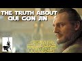 Why everyone is wrong about Qui-Gon Jinn