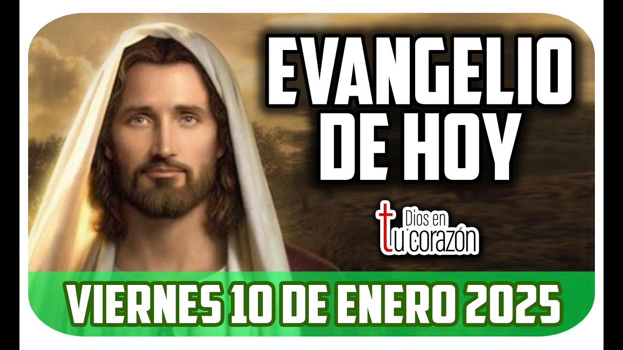 EVANGELIO DE HOY VIERNES 10 DE ENERO 2025 - Lucas 4, 14-22a Me ha ...
