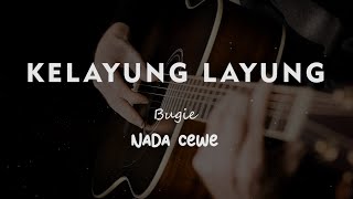 KELAYUNG LAYUNG // KARAOKE GITAR AKUSTIK TANPA VOKAL NADA CEWE ( FEMALE )