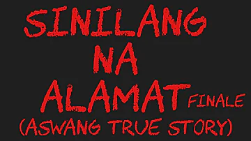 SINILANG NA ALAMAT Finale (Aswang True Story)