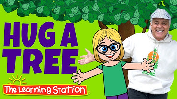 Hug a Tree ♫ Nature Song ♫ Friendship Song ♫ Stress Release ♫ Songs by The Learning Station