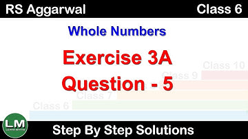 Whole Numbers | Class 6 Exercise 3A Question 5 | RS Aggarwal | Learn Maths