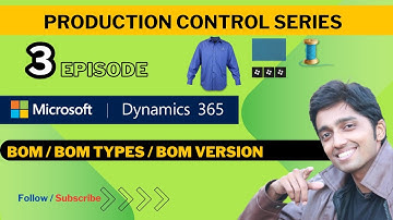 Production Series - EP:3 - BoM / BoM Types / BoM Version in Production #microsoftdynamics365 #d365fo