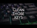 How to clean your Mechanical Keyboard!