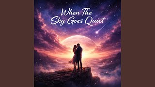 When The Sky Goes Quiet