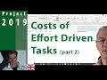 #46 part 2 MS Project 2019 ● Costs of Effort Driven Tasks ● Advanced