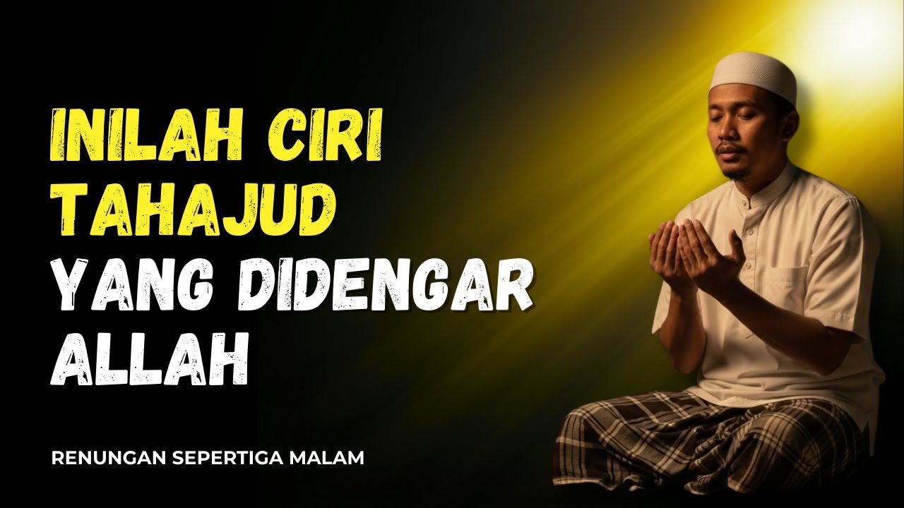 🌙 Ciri Orang yang Tahajudnya Didengar Allah 🤲 | Ini Tandanya