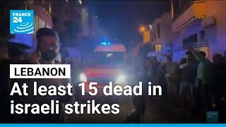 War in the Middle East: 15 dead in Israeli strikes on Lebanon • FRANCE 24 English