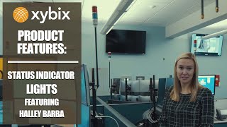 Xybix Product Features: Status Indicator Lights featuring Halley Barba