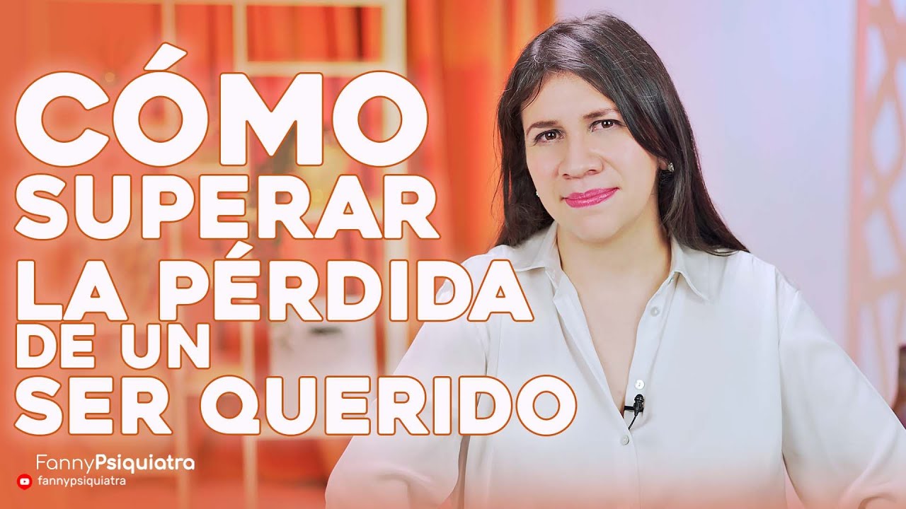 COMO SUPERAR LA PERDIDA DE UN SER QUERIDO