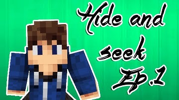 Hide and Seek Ep.1