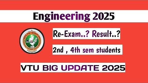 Engineering 2025 || Re-Exam ? || Result ? || 2nd,4th sem students |VTU Big Update 2025 #vtustudents