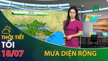 Thời tiết tối và đêm 18/07/2023:Bão số 01suy yếu thành ATNĐ, vùng núi bắc bộ có mưa lớn| VTC14