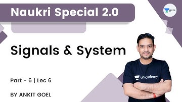 Signals & System | Part - 6 | Lec 6 | Naukri Special 2.0 | Ankit Goel | Kreatryx GATE - EE, ECE, IN