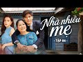 Phim Hay | Nhà Nhiều Mẹ - Tập 6 | Phim Việt Nam Mới Hay Nhất 2026 | Phim Truyền Hình Việt Nam 2026