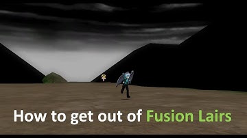 Tutorial: Getting Out of Fusion Lairs