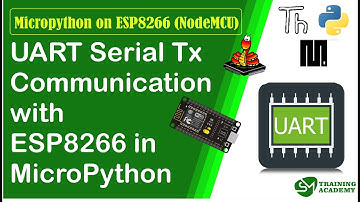 UART serial Communication Transmission | Micropython for Beginners: ESP8266 Basics