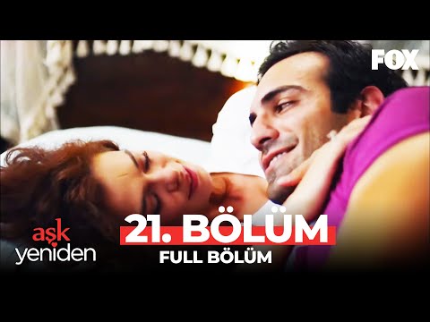 Aşk Yeniden 21. Bölüm